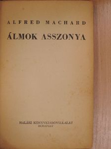 Alfred Machard - Álmok asszonya [antikvár]