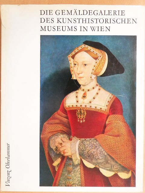 Vinzenz Oberhammer - Die Gemäldegalerie des Kunsthistorischen Museums in Wien [antikvár]