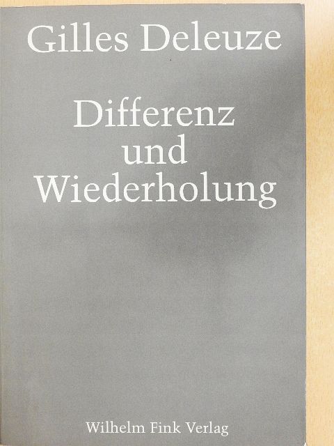 Gilles Deleuze - Differenz und Wiederholung [antikvár]