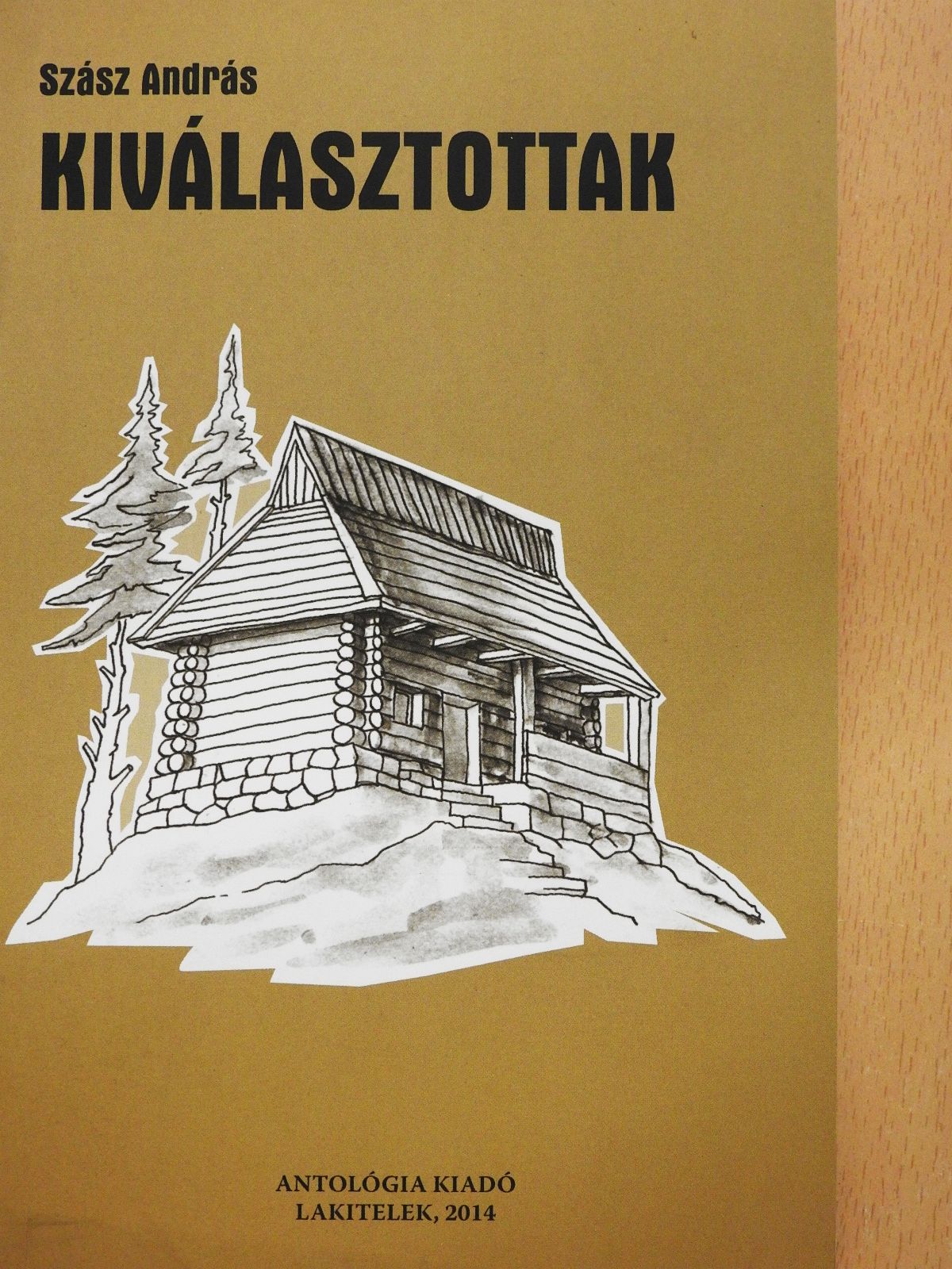 Szász András - Kiválasztottak (dedikált példány) [antikvár]