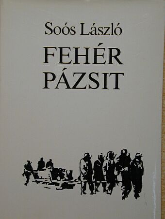 Soós László - Fehér pázsit [antikvár]