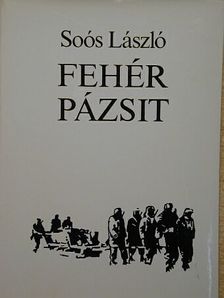 Soós László - Fehér pázsit [antikvár]