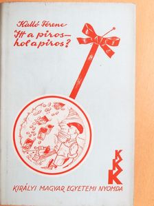 Kalló Ferenc - Itt a piros, hol a piros? [antikvár]