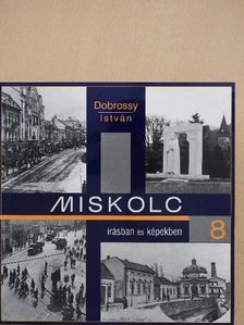 Dobrossy István - Miskolc írásban és képekben 8. [antikvár]