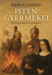 Bakos László - Isten gyermekei