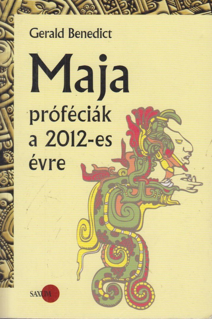 BENEDICT, GERALD - Maja próféciák a 2012-es évre [antikvár]