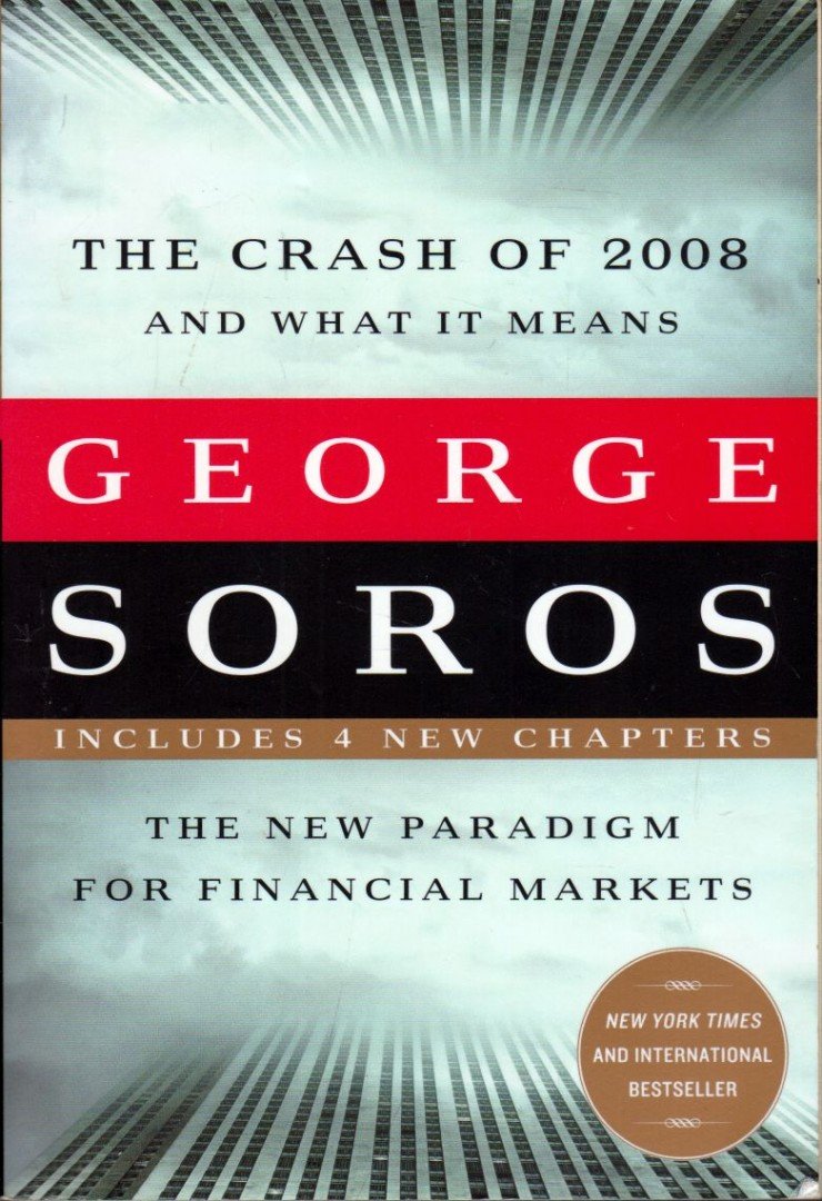 SOROS, GEORGE - The Crash of 2008 and What it Means [antikvár]