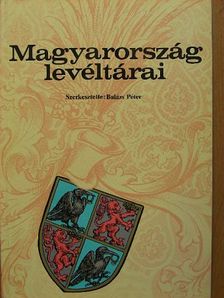 Balázs Péter - Magyarország levéltárai [antikvár]