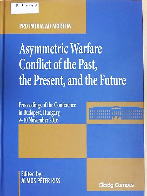 Balogh Péter - Asymmetric Warfare Conflict of the Past, the Present, and the Future [antikvár]