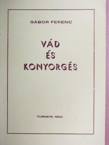 Gábor Ferenc - Vád és könyörgés [antikvár]