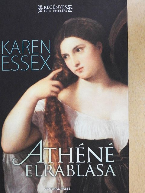 Karen Essex - Athéné elrablása [antikvár]