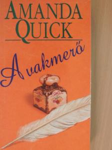 Amanda Quick - A vakmerő [antikvár]