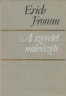 Erich Fromm - A szeretet művészete [antikvár]
