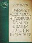S. Sándor Pál - Parasztmozgalmak a Habsburg önkényuralom idején 1849-1867 [antikvár]