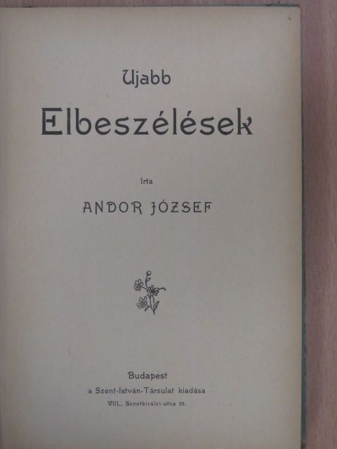 Andor József - Ujabb Elbeszélések [antikvár]