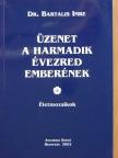 Dr. Bartalis Imre - Üzenet a harmadik évezred emberének [antikvár]