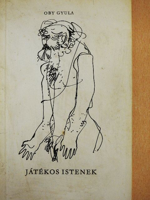 Oby Gyula - Játékos istenek [antikvár]