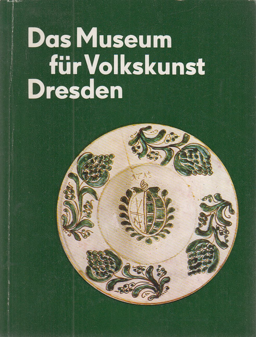 Just, Johannes - Das Museum für Volkskunst Dresden [antikvár]