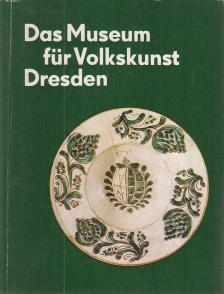 Just, Johannes - Das Museum für Volkskunst Dresden [antikvár]