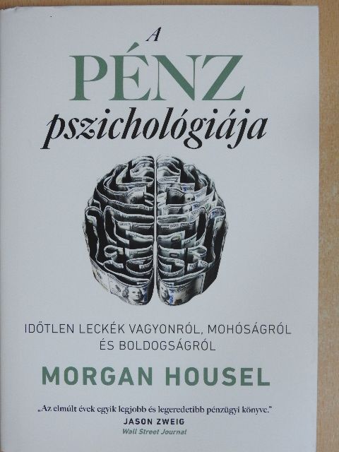 Morgan Housel - A pénz pszichológiája [antikvár]