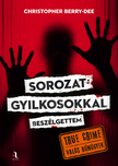 Christopher Berry-Dee - Sorozatgyilkosokkal beszélgettem [szépséghibás]