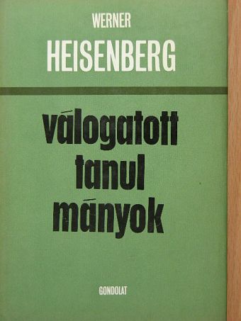 Werner Heisenberg - Válogatott tanulmányok [antikvár]