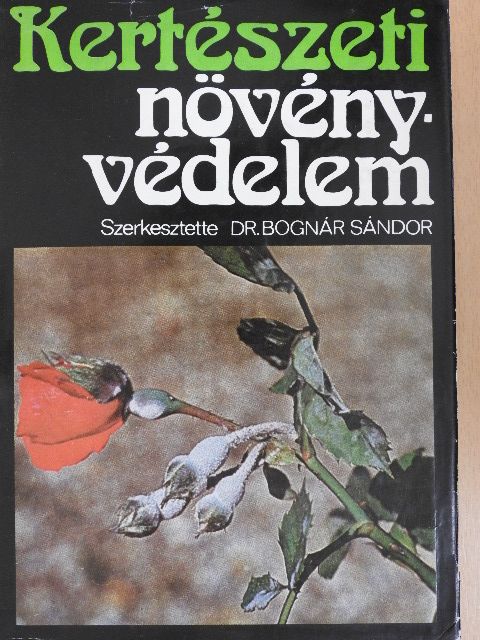 Dr. Bálint János - Kertészeti növényvédelem [antikvár]