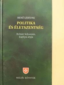 René Lejeune - Politika és életszentség [antikvár]