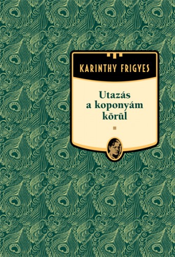 Karinthy Frigyes - Utazás a koponyám körül [eKönyv: epub, mobi]