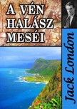 Jack London - A vén halász meséi és egyéb történetek [eKönyv: epub, mobi]