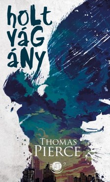 Thomas Pierce - Holtvágány [eKönyv: epub, mobi]