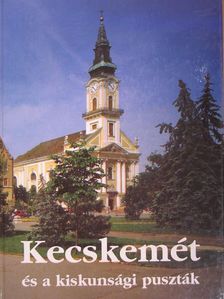 Dr. Lovas Dániel - Kecskemét és a kiskunsági puszták [antikvár]