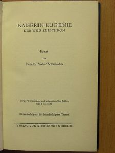 Heinrich Vollrat Schumacher - Kaiserin Eugenie [antikvár]