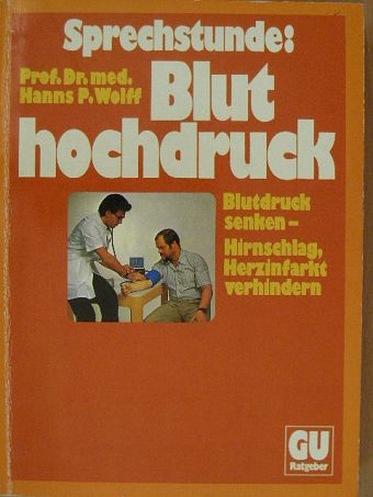 Dr. Hanns Peter Wolff - Sprechstunde: Bluthochdruck [antikvár]