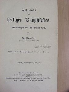 Moritz Meschler - Die Gabe des heiligen Pfingstfestes (gótbetűs) [antikvár]