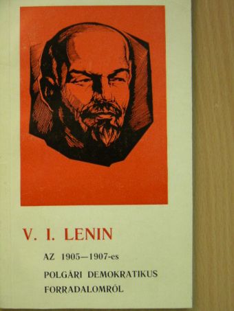 V. I. Lenin - Az 1905-1907-es polgári demokratikus forradalomról [antikvár]