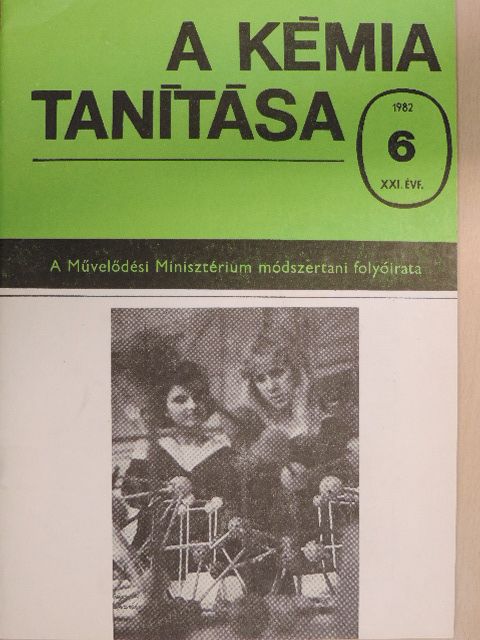Dr. Bóna Ervin - A kémia tanítása 1982/6. [antikvár]