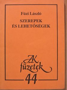 Füzi László - Szerepek és lehetőségek (dedikált példány) [antikvár]