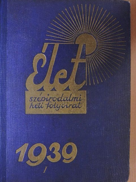Erdősi Károly - Élet 1939. január-június (fél évfolyam) [antikvár]