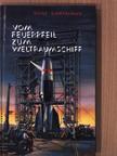 Heinz Gartmann - Vom Feuerpfeil zum Weltraumschiff [antikvár]