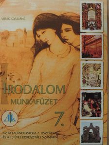 Virág Gyuláné - Irodalom munkafüzet 7. [antikvár]