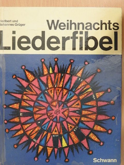 Heribert Grüger - Weihnachts Liederfibel - Lemezzel [antikvár]