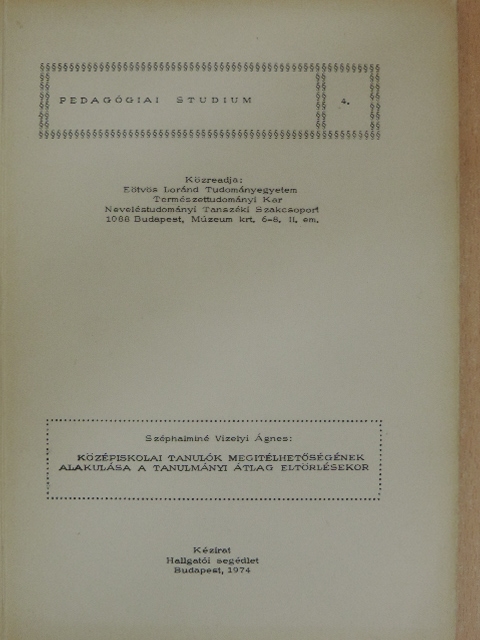 Széphalminé Vizelyi Ágnes - Középiskolai tanulók megitélhetőségének alakulása a tanulmányi átlag eltörlésekor [antikvár]