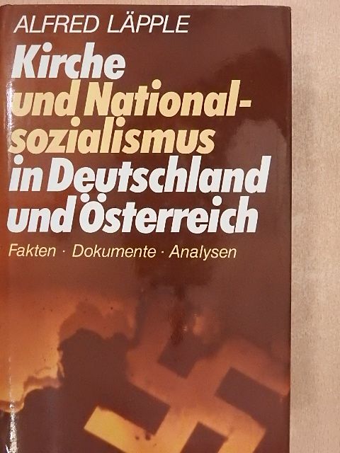 Alfred Läpple - Kirche und Nationalsozialismus in Deutschland und Österreich [antikvár]