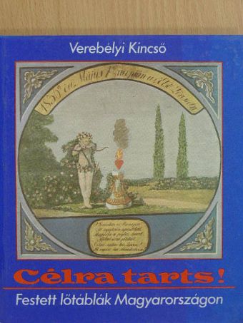 Verebélyi Kincső - Célra tarts! [antikvár]