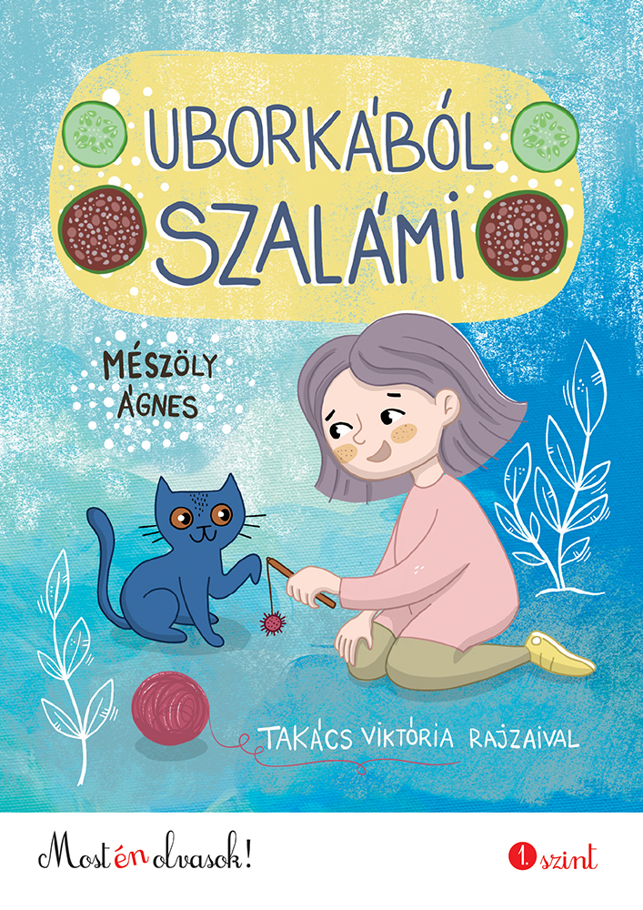 MÉSZÖLY ÁGNES - Uborkából szalámi