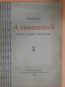 Antal Iván - A visszavárók [antikvár]
