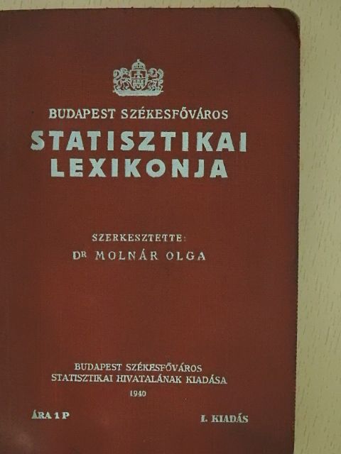 Dr. Molnár Olga - Budapest Székesfőváros Statisztikai Lexikonja [antikvár]