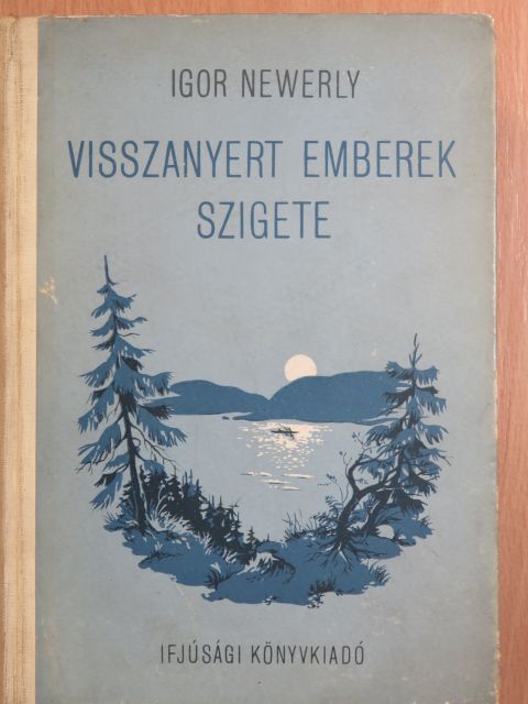 Igor Newerly - Visszanyert emberek szigete [antikvár]