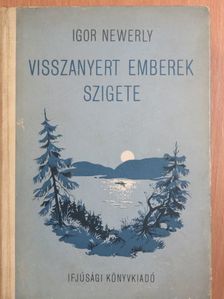 Igor Newerly - Visszanyert emberek szigete [antikvár]